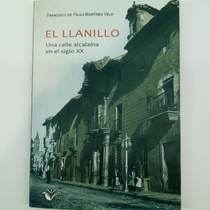El Llanillo. Una calle alcalaína en el siglo XX.